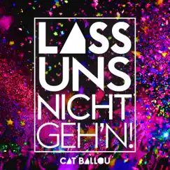 Lass uns nicht geh'n - Single by Cat Ballou album reviews, ratings, credits
