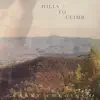 Hills To Climb album lyrics, reviews, download