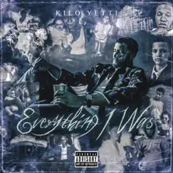 Everything i Was by Kilo Yetti album reviews, ratings, credits