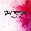 50 Trap Tripping: Sexy Beats, Erotic R&B for Freaky Bedroom, Night Club, Hot Party album lyrics, reviews, download