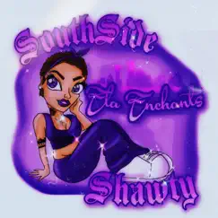 SouthSide Shawty - Single by Ela Enchants album reviews, ratings, credits