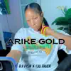 Arike Gold Mara Beat (feat. Iju Tiger) - Single album lyrics, reviews, download