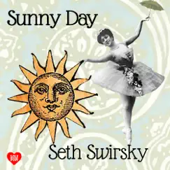 Sunny Day - Single by Seth Swirsky album reviews, ratings, credits