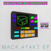 Mack Atakt EP album lyrics, reviews, download