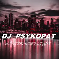 Montreal Red Light - Single by DJ Psykopat album reviews, ratings, credits