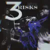 3 Risks - Single album lyrics, reviews, download