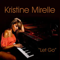 Let Go - Single by Kristine Mirelle album reviews, ratings, credits