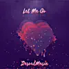 Let Me Go - Single album lyrics, reviews, download