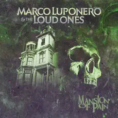 Mansion of Pain - Single by Marco Luponero & The Loud Ones album reviews, ratings, credits