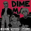 Dime Ma - Single album lyrics, reviews, download