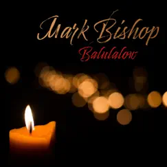 Balulalow - Single by Mark Bishop album reviews, ratings, credits