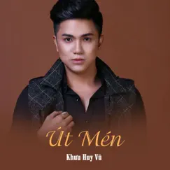 Út Mén - Single by Khưu Huy Vũ & Quỳnh Trang album reviews, ratings, credits