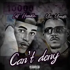 Can't Deny - Single by Lill Humble & Mic Monsta album reviews, ratings, credits