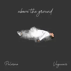 Above the ground - Single by Palermo & Vagueair album reviews, ratings, credits