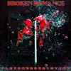 Broken Romance - Single album lyrics, reviews, download