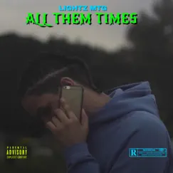 All Them Times - Single by Lightz MTG album reviews, ratings, credits