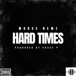 Hard Times - Single by Worse Newz album reviews, ratings, credits