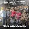 Fallaste Corazón (feat. imponente sierreño) [En vivo] - Single album lyrics, reviews, download