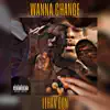 Wanna Change - Single album lyrics, reviews, download