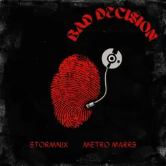 Bad Decision (feat. Metro Marrs) - Single by StormN!X album reviews, ratings, credits