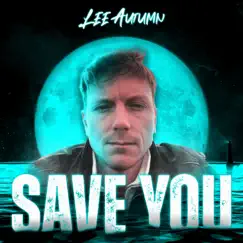 Save You - Single by Lee Autumn album reviews, ratings, credits