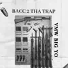 Bacc 2 the Trap - Single album lyrics, reviews, download