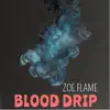 Blood Drip - Single album lyrics, reviews, download