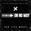 One Way Or No Way - Single album lyrics, reviews, download