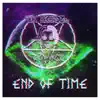 End of Time - Single album lyrics, reviews, download
