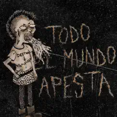Todo el mundo apesta - Single by Akelarre Punc album reviews, ratings, credits