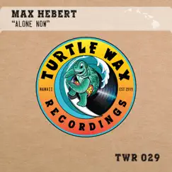Alone Now - Single by Max Hebert album reviews, ratings, credits