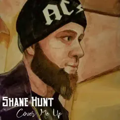 Cover Me Up (feat. Jonathan Watkins) - Single by Shane Hunt album reviews, ratings, credits