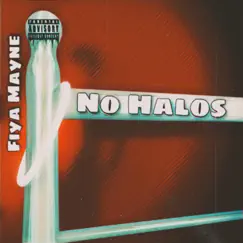 No Halos (6 Rounds) - Single by Fiya Mayne album reviews, ratings, credits