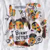 Burnt Bitter - Single album lyrics, reviews, download