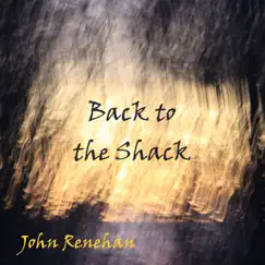 Back to the Shack - Single by John Renehan album reviews, ratings, credits