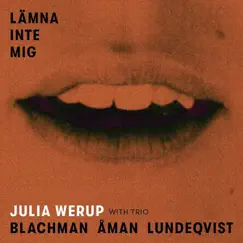 Lämna inte mig (Radio Edit) - Single by Julia Werup album reviews, ratings, credits