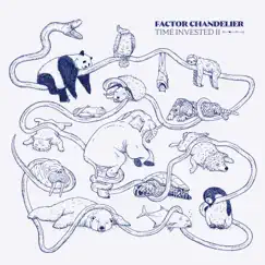 Time Invested II by Factor Chandelier album reviews, ratings, credits