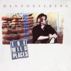 The Wild Places by Dan Fogelberg album reviews, ratings, credits