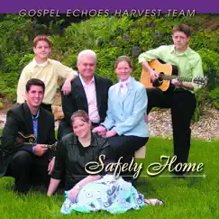Safely Home by Gospel Echoes Harvest Team album reviews, ratings, credits
