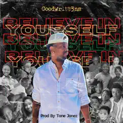 Believe in Yourself - Single by GOODWRITT3NS album reviews, ratings, credits