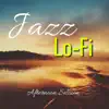 Jazz Lo-Fi, Afternoon Session album lyrics, reviews, download