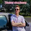 Tihanyi visszhang - Single album lyrics, reviews, download