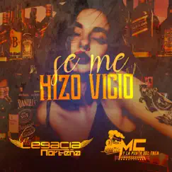 Se Me Hizo Vicio - Single by La Legacia Norteña & MC y la Punta del Tren album reviews, ratings, credits