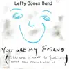 You Are My Friend - Single album lyrics, reviews, download
