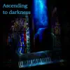Ascending To Darkness - EP album lyrics, reviews, download