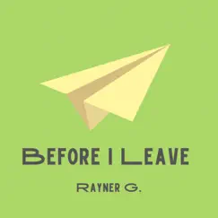Before I Leave - Single by Rayner G. album reviews, ratings, credits