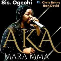 Aka Mara Mma (feat. Chris Benny & IBeh David) - Single by Sis. Ogechi album reviews, ratings, credits