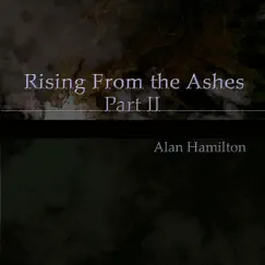 Rising From the Ashes Part II - Single by Alan Hamilton album reviews, ratings, credits