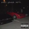 Real Phonk Sh*T. - Single album lyrics, reviews, download