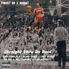 Straight Thru Da Roof (feat. Tough Dumplin, Taiyamo Denku, Chief Reckah, Die-Rek, Juxx-Diamondz & Elad Authority) Song Lyrics